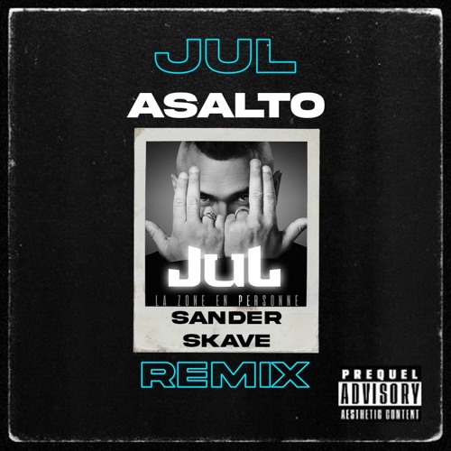 JUL - ASALTO (SANDER & SKAVE REMIX)