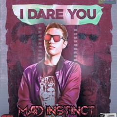 I Dare You (Mad Instinct Set 2021)