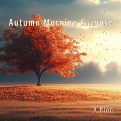 가을 아침의 잔상 (Autumn Morning Glimpse)