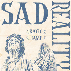Sad Reality feat. Champ T (prod. NextLane x Nato)