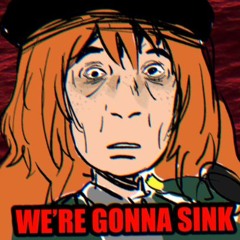 were gonna sink