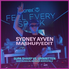 Supa Sharp vs. Unwritten (Sydney Ayven Mashup) - Martin Ikin vs. Natasha Bedingfield
