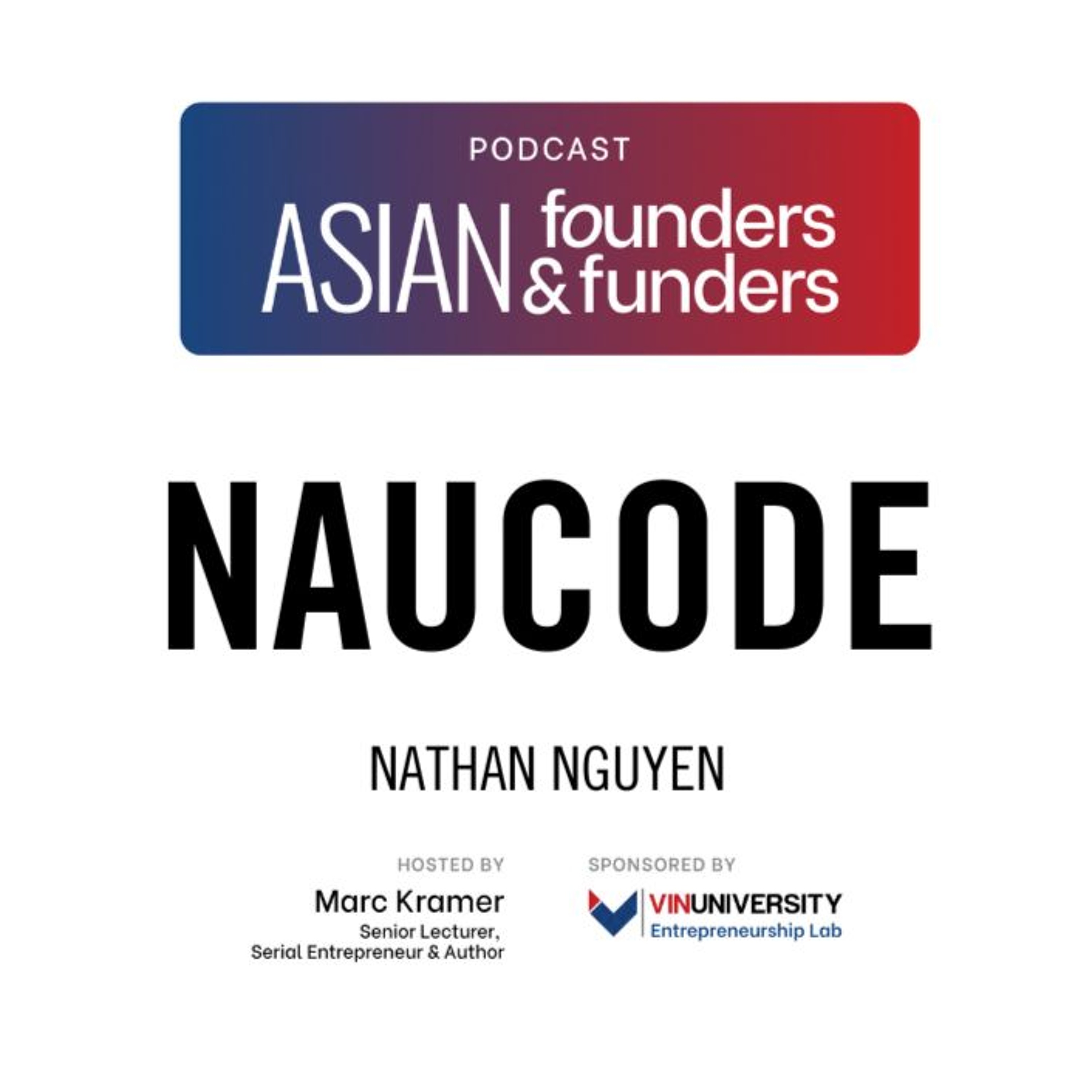 Nathan Nguyen, founder/CEO of NAUCode episode artwork
