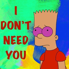 I Don't Need You feat. Bails