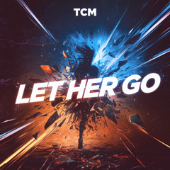 Let Her Go (Hardstyle Version)[Free Extended Download]