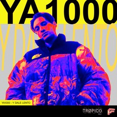 YA1000 - Y DALE LENTO