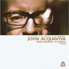 777 - John Acquaviva - From Saturday To Sunday Vol.3 - Disc 1 (2002)