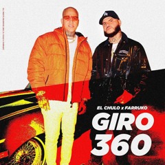El Chulo ➕ Farruko - Giro 360