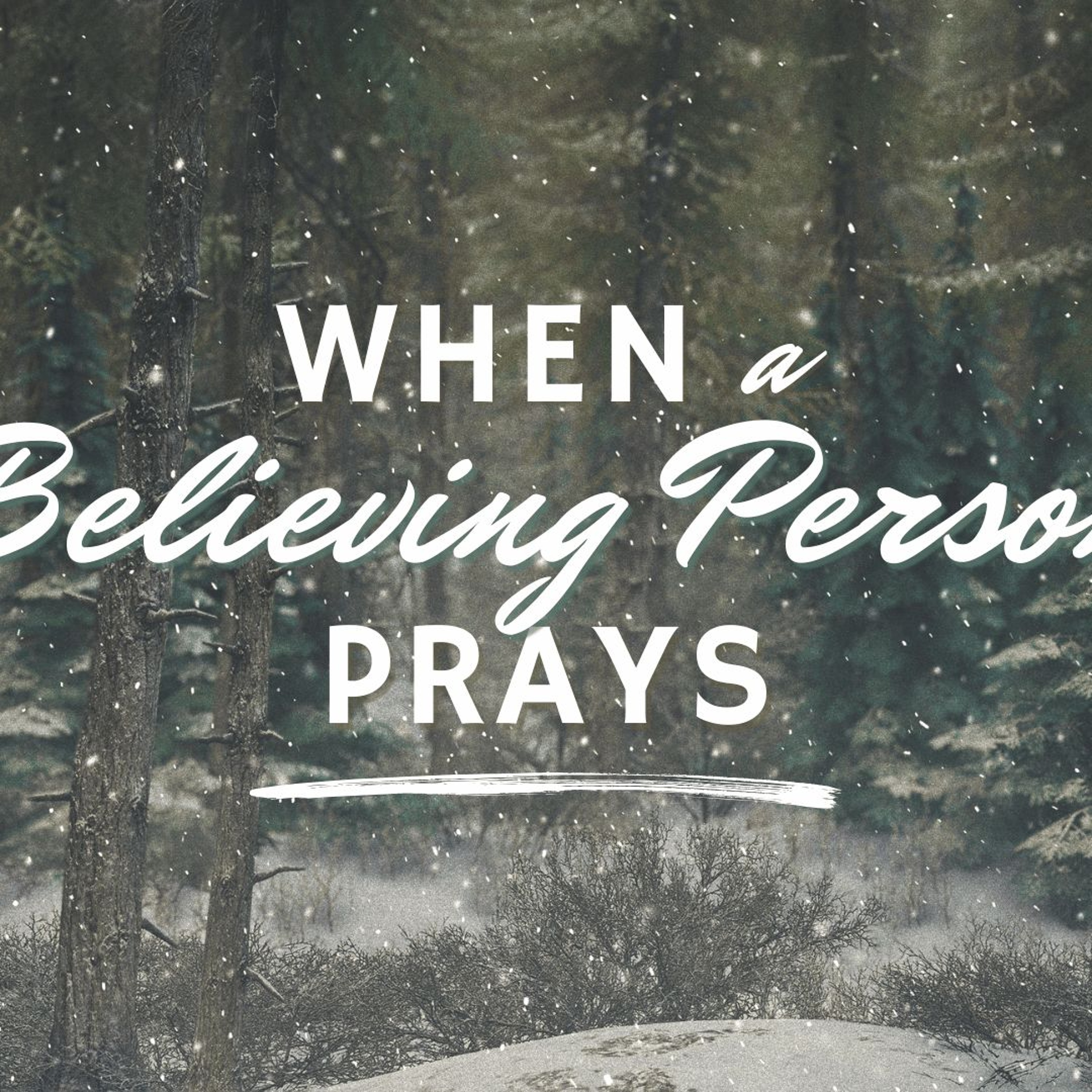 When A Believing Person Prays episode artwork