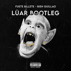 Fuete Billete - Bien Guillao (Lüar Bootleg)