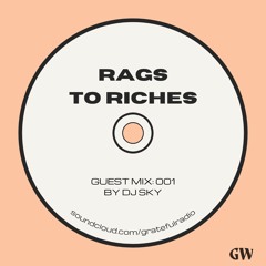 [GUEST MIX 001]: RAGS TO RICHES BY DJ SKY