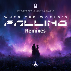 When the World's Falling [TOP 5 REMIXES]