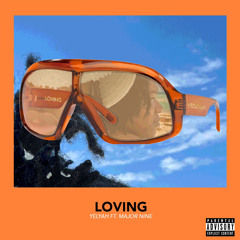 Loving (feat. Major Nine)