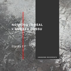 Lost In Ether | P R E M I E R E | Nothing Is Real & Andrea Cossu - Eterea [Unknown Movements]