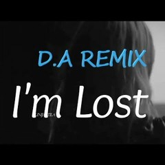 I'm Lost - D.A Remix Full