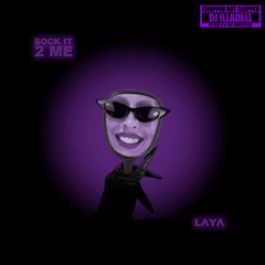 Laya - Sock It 2 Me (ChopNotSlop Remix)