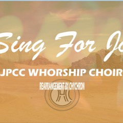 Sing For Joy - JPCC Choir (Rearrangement by chychrdn)