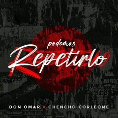 Don Omar, Chencho Corleone - Podemos Repetirlo
