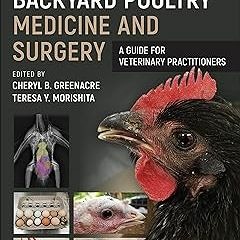 ~Read~[PDF] Backyard Poultry Medicine and Surgery: A Guide for Veterinary Practitioners - Chery