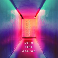 Long Time Coming