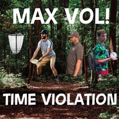 MAX VOL! - TIME VIOLATION (FREE DL;)