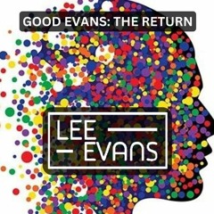 Good Evans: The Return
