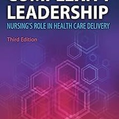 [ Complexity Leadership Nursing's Role in Health Care Delivery BY: Diana M Crowell (Author),Bet