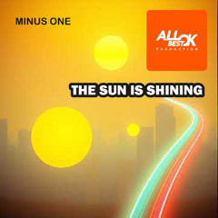 The sun is shining_Minus One