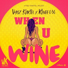Vybz Kartel & Renee 6.30 - When U Wine