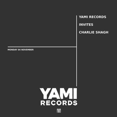 YAMI RECORDS INVITES CHARLIE SHAGH (002)