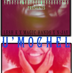 U Moghel Lesh K ft Sammy x N-Jay