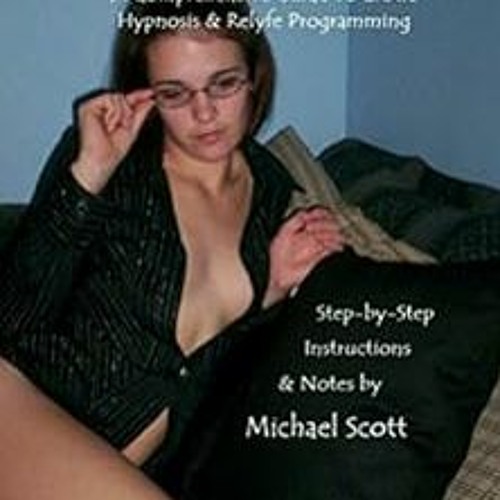 [Read] [EBOOK EPUB KINDLE PDF] Pillow Talk: A Comprehensive Guide to Erotic Hypnosis and Relyfe Prog