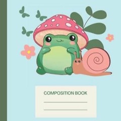 🏺[Read-Download] PDF Composition Book Frog and Mushroom Notebook  Cute Cottagecore Kawaii A 🏺