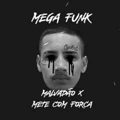 MEGA FUNK MALVADÃO X METE COM FORÇA - GLOBAL'S FUNK