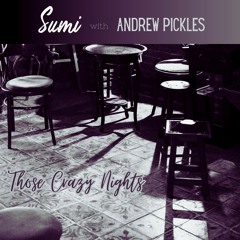 Those Crazy Nights (with Andrew Pickles)