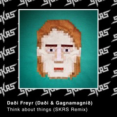 Daði Freyr (Daði & Gagnamagnið) – Think About Things (SKRS Bootleg)
