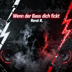 Wenn der Bass dich fickt