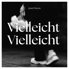 Vielleicht Vielleicht Techno Remix