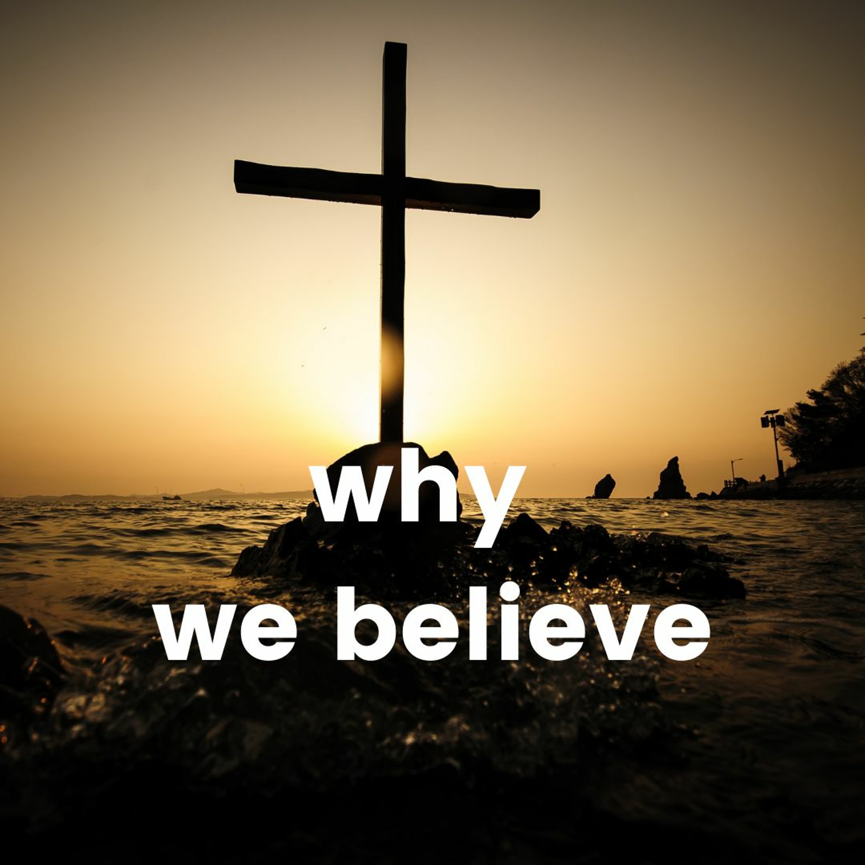 Why We Believe_Part 3 (Explore)