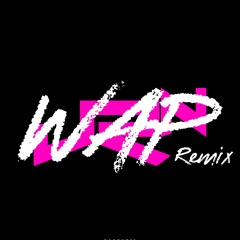 WAP (NEUTRON CLEAN REMIX)