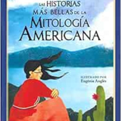 VIEW PDF 🗃️ Las historias más bellas de la mitología americana (Spanish Edition) by