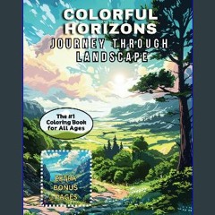 [PDF] ✨ Colorful Horizons: Journey Through Landscape: Coloring Book for All Ages [PDF]