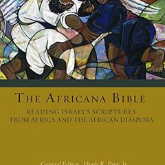 [Get] EPUB 📙 The Africana Bible: Reading Israel's Scriptures from Africa and the Afr