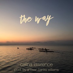 the way - calina lawrence prod. by antwan banks williams