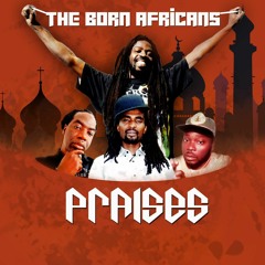 The Born Africans - Praises - Original version