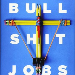 [PDF] READ] Free Bullshit Jobs: A Theory epub