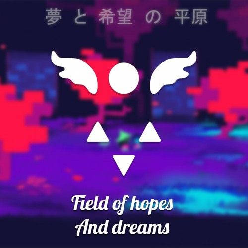 Stream Field of Hopes and Dreams Cover! by Nahg Listen online for
