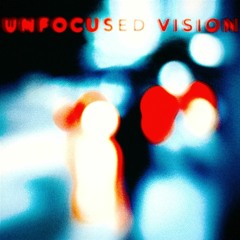 unfocused vision