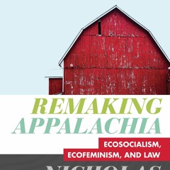 PDF_ Remaking Appalachia: Ecosocialism, Ecofeminism, and Law