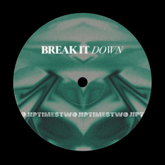JIPX2 - BREAK IT DOWN
